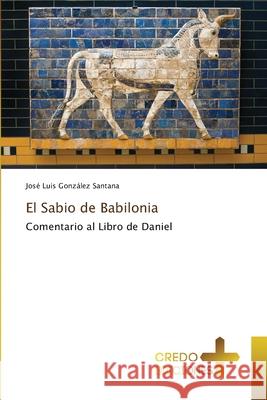 El Sabio de Babilonia González Santana, José Luis 9786209028397
