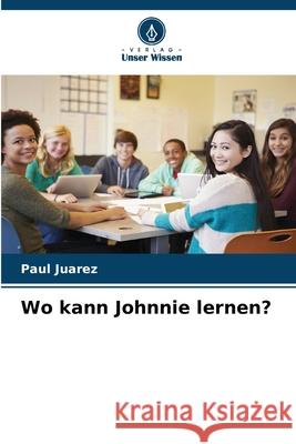 Wo kann Johnnie lernen? Paul Juarez 9786209028755