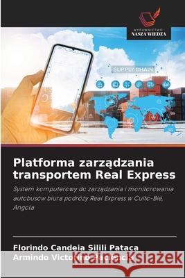 Platforma zarządzania transportem Real Express Florindo Candeia Silili Pataca Armindo Victorino Paci?ncia 9786209030543