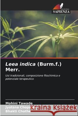 Leea indica (Burm.f.) Merr. Tawade, Mohini, Chopade, Jyotsna, Chothe, Bhakti 9786209030680