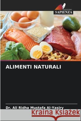 ALIMENTI NATURALI Al-Yasiry, Dr. Ali Ridha Mustafa 9786209030703