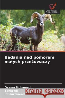 Badania nad pomorem malych przezuwaczy Mohamed, Osama, Ali, Yahia, Saeed, Intisar 9786209030765