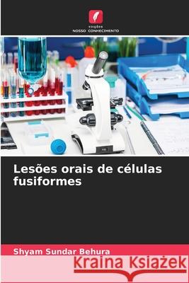 Lesões orais de células fusiformes Behura, Shyam Sundar 9786209030949