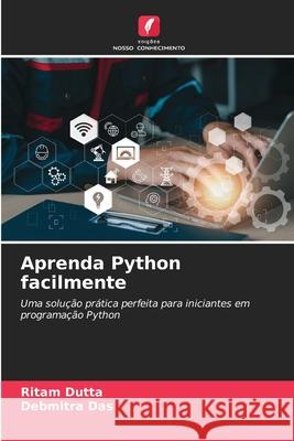 Aprenda Python facilmente Dutta, Ritam, Das, Debmitra 9786209031335
