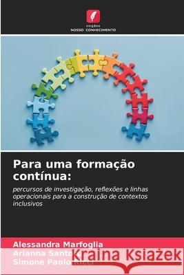 Para uma formação contínua: Marfoglia, Alessandra, Santoro, Arianna, Ricci, Simone Paolo 9786209031403