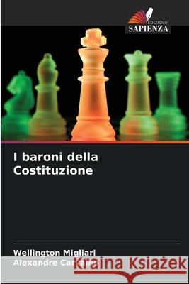 I baroni della Costituzione Migliari, Wellington, Carvalho, Alexandre 9786209031748