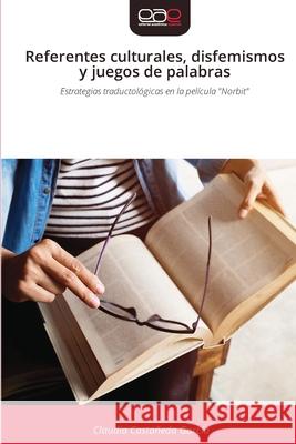 Referentes culturales, disfemismos y juegos de palabras Castañeda García, Claudia 9786209031908
