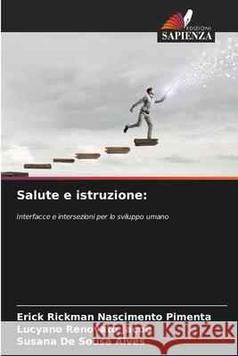 Salute e istruzione: Nascimento Pimenta, Erick Rickman, Renovato Jacob, Lucyano, De Sousa Alves, Susana 9786209032455