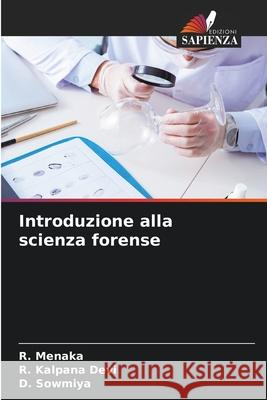 Introduzione alla scienza forense R. Menaka R. Kalpan D. Sowmiya 9786209033148