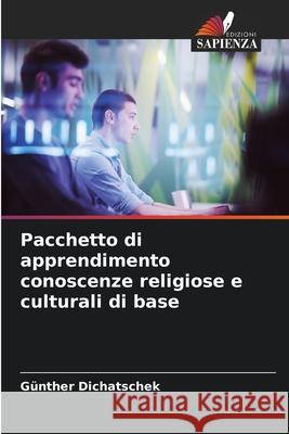 Pacchetto di apprendimento conoscenze religiose e culturali di base Dichatschek, Günther 9786209034008 Edizioni Sapienza