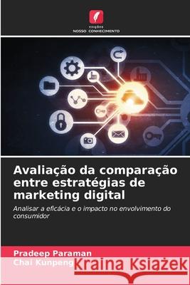 Avaliação da comparação entre estratégias de marketing digital Paraman, Pradeep, Kunpeng, Chai 9786209034237 Edições Nosso Conhecimento