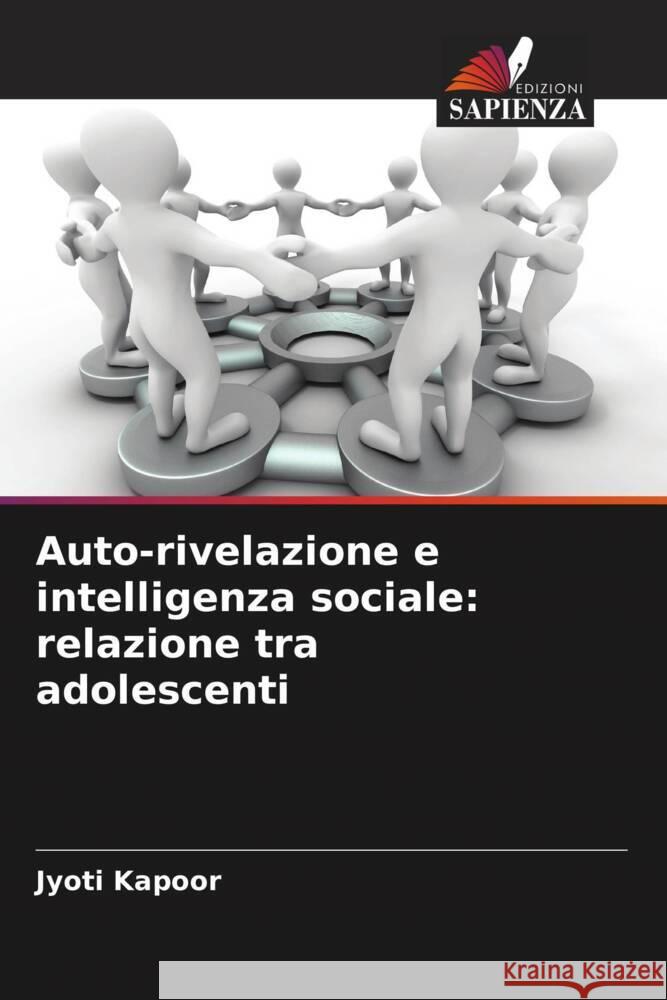 Auto-rivelazione e intelligenza sociale: relazione tra adolescenti Kapoor, Jyoti 9786209034732