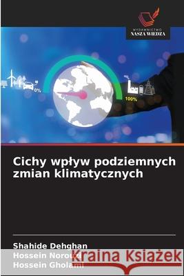 Cichy wplyw podziemnych zmian klimatycznych Dehghan, Shahide, Norouzi, Hossein, Gholami, Hossein 9786209034756