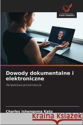 Dowody dokumentalne i elektroniczne Charles Ishengoma Kato 9786209034947 Wydawnictwo Nasza Wiedza