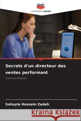 Secrats d'un directeur des ventes performant Hossein Zadeh, Sohayla 9786209035104