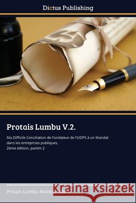 Protais Lumbu V.2. Lumbu Maloba Ndiba, Protais 9786209035791 Dictus Publishing