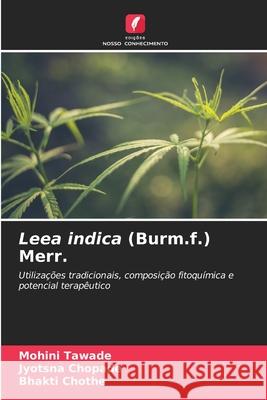 Leea indica (Burm.f.) Merr. Tawade, Mohini, Chopade, Jyotsna, Chothe, Bhakti 9786209035807