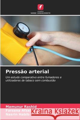 Pressão arterial Rashid, Mamunur, Afzal, Farzana, Habib, Nasrin 9786209036057