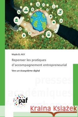 Repenser les pratiques d'accompagnement entrepreneurial EL AGY, Majda 9786209036873
