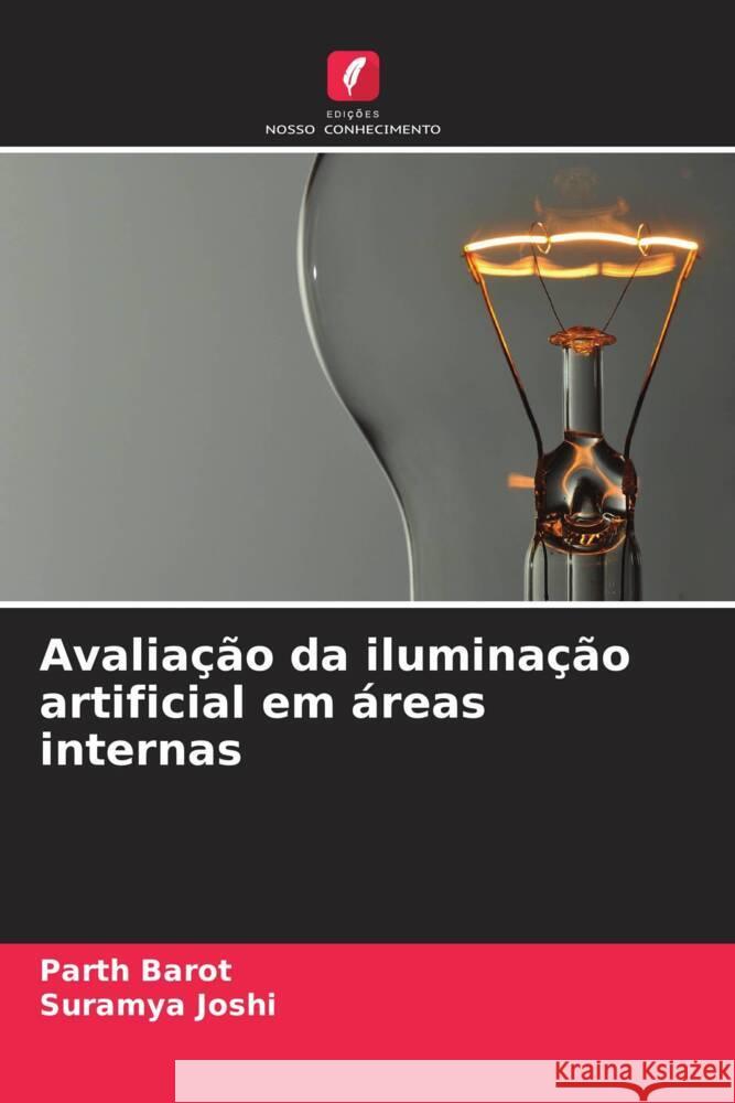 Avaliação da iluminação artificial em áreas internas Barot, Parth, Joshi, Suramya 9786209037061 Edições Nosso Conhecimento