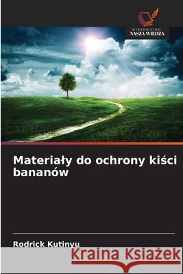 Materialy do ochrony kisci bananów Kutinyu, Rodrick 9786209040290