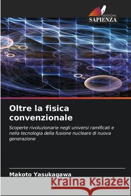 Oltre la fisica convenzionale Makoto Yasukagawa 9786209040412