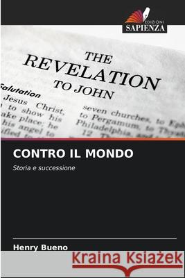 CONTRO IL MONDO Bueno, Henry 9786209040535