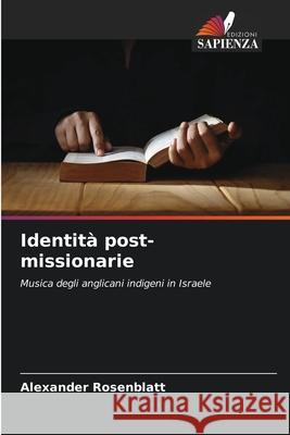 Identit? post-missionarie Alexander Rosenblatt 9786209040856
