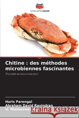 Chitine : des méthodes microbiennes fascinantes Parengal, Haris, Ravindran, Abraham David, Muneeswaran, U. 9786209041143
