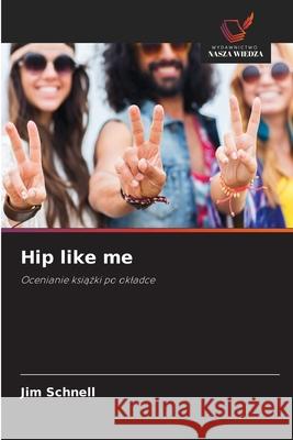 Hip like me Schnell, Jim 9786209042072