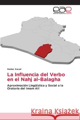 La Influencia del Verbo en el Nahj al-Balagha Awad, Haidar 9786209042140