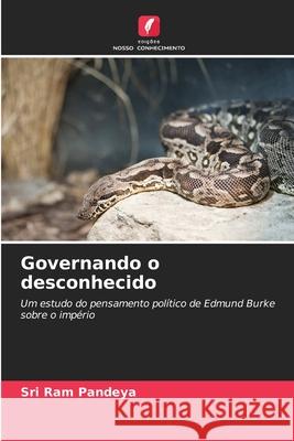 Governando o desconhecido Pandeya, Sri Ram 9786209042294 Edições Nosso Conhecimento