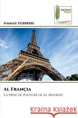 Al Françia TIGERBERG, Friedrich 9786209042638 Éditions Muse
