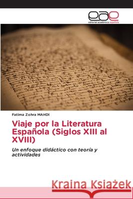 Viaje por la Literatura Española (Siglos XIII al XVIII) MAHDI, Fatima Zohra 9786209044694