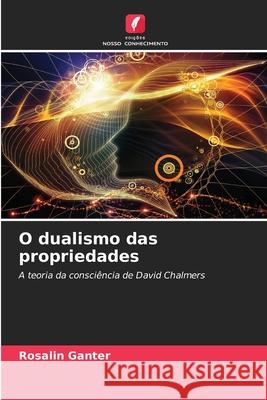 O dualismo das propriedades Ganter, Rosalin 9786209044724