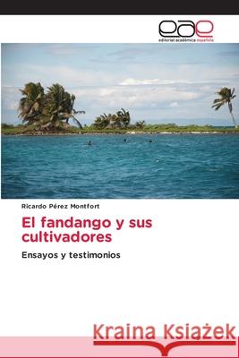 El fandango y sus cultivadores Pérez Montfort, Ricardo 9786209045073