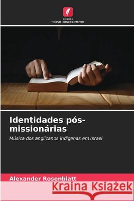 Identidades p?s-mission?rias Alexander Rosenblatt 9786209045974