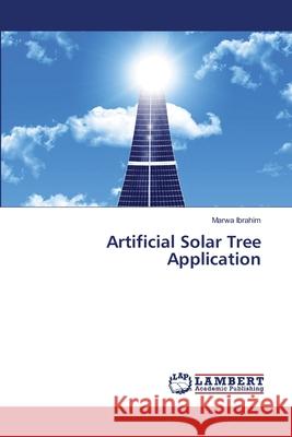 Artificial Solar Tree Application Ibrahim, Marwa 9786209046780