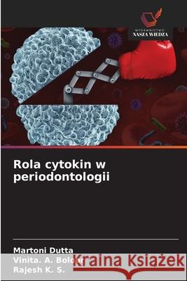 Rola cytokin w periodontologii Dutta, Martoni, Boloor, Vinita. A., K. S., Rajesh 9786209047169