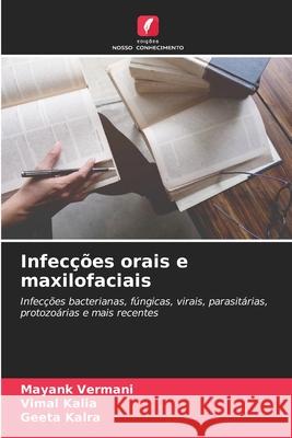 Infecções orais e maxilofaciais Vermani, Mayank, Kalia, Vimal, Kalra, Geeta 9786209047602