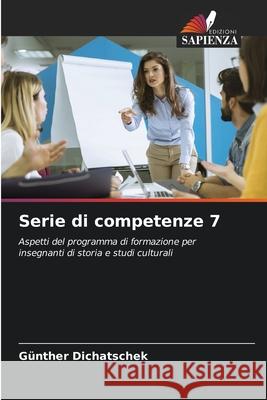 Serie di competenze 7 Dichatschek, Günther 9786209048050 Edizioni Sapienza