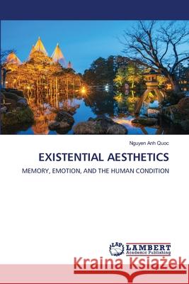 EXISTENTIAL AESTHETICS Anh Quoc, Nguyen 9786209048456
