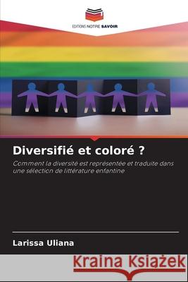 Diversifié et coloré ? Uliana, Larissa 9786209049576 Editions Notre Savoir