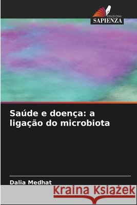 Saúde e doença: a ligação do microbiota Medhat, Dalia 9786209050398 Edizioni Sapienza