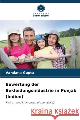 Bewertung der Bekleidungsindustrie in Punjab (Indien) Gupta, Vandana 9786209050466