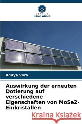 Auswirkung der erneuten Dotierung auf verschiedene Eigenschaften von MoSe2-Einkristallen Vora, Aditya 9786209050497