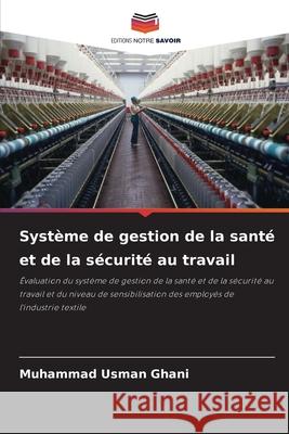 Système de gestion de la santé et de la sécurité au travail Ghani, Muhammad Usman 9786209050763