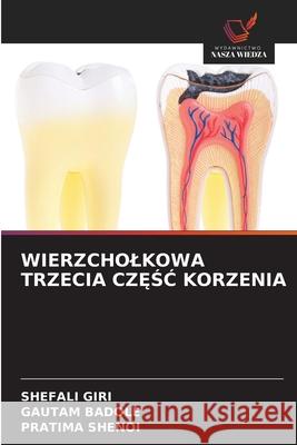 Wierzcholkowa Trzecia CzĘŚĆ Korzenia Shefali Giri Gautam Badole Pratima Shenoi 9786209050886