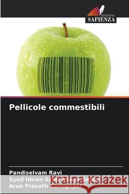 Pellicole commestibili Ravi, Pandiselvam, Syed Anwar Basha, Syed Imran, Vanugopal, Arun Prasath 9786209052507