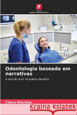 Odontologia baseada em narrativas Khurana, Charu 9786209052934